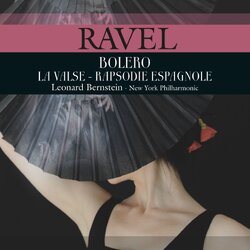 Ravel / Leonard Bernstein / New York Philharmonic Bolero / La Valse - Rapsodie Espagnole VINYL LP