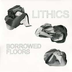 Lithics Borrowed Floors WHITE SLEEVE (4th press) vinyl LP embossed sleeve + zine                                                                 