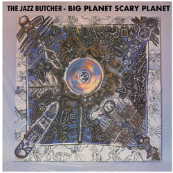 The Jazz Butcher Big Planet Scarey Planet Vinyl LP