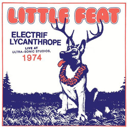 Little Feat Electrif Lycanthrope Live At Ultra-Sonic Studios, 1974 CD