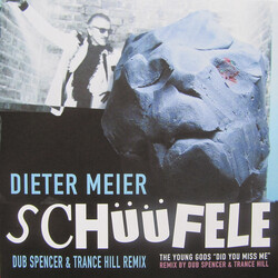 Dieter Meier / The Young Gods Schüüfele / Did You Miss Me (Dub Spencer & Trance Hill Remixes) Vinyl