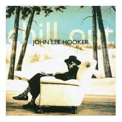 John Lee Hooker Chill Out 31st ANNIVERSARY VINYL LP - COLOURED BLUE BLACK FRIDAY RSD 2025