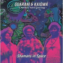 Guarani;Kaiowa;Ft. Matt Black;Youth;Tymon Dogg Shamans In Space VINYL 2LP - COLOURED TRANSPARENT PURPLE RSD 2026 UPDATE 130226