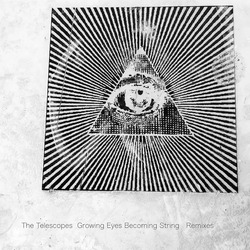 The Telescopes Growing Eyes Becoming String Remixes VINYL 7INCH RSD 2024 [update 18/2/24]