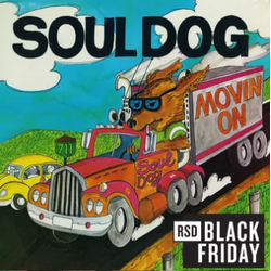 Soul Dog Movin' On VINYL LP RSD BLACK FRIDAY 2024