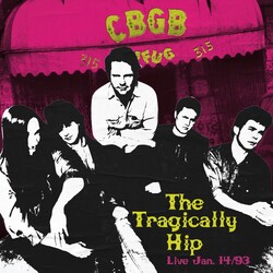 Tragically Hip Live At Cbgb's VINYL LP RSD 2024 [update 17/2/24]