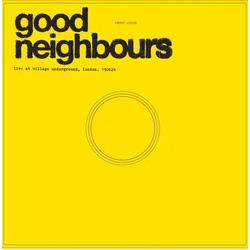 Good Neighbours Live At Village Underground VINYL LP RSD 2025