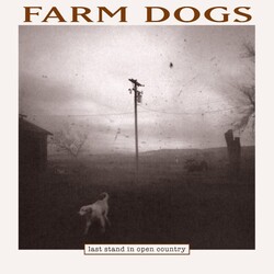 Farm Dogs Last Stand In Open Country BLACK ICE VINYL 2LP RSD 2024 [update 17/2/24]