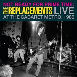Replacements Not Ready For Prime Time: Live At The Cabaret Metro Chicago Il January 11 1986 VINYL 2LP RSD 2024 [update 17/2/24]