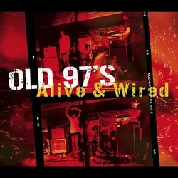 Old 97'S Alive & Wired VINYL 3LP - COLOURED RED & YELLOW SPLATTER RSD BLACK FRIDAY 2026