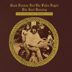 Gram Parsons & The Fallen Angels Last Roundup Live From The Bijou Cafe In Philadelphia March 16th 73 VINYL 2LP RSD BLACK FRIDAY 2023