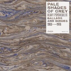 Various Artists Pale Shades Of Grey: Heavy Psychedelic Ballads & Dirges 1969-1976 VINYL LP RSD 2024 [update 18/2/24]