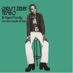 Tembo; Chrissy Zebby & Ngozi Family I'M Not Made Of Iron VINYL LP RSD 2025
