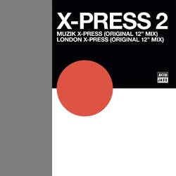 X-Press 2 Muzik X-Press/ London X-Press VINYL 12INCH RSD 2024 [update 3/3/24]