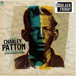 Charley Patton Father Of Delta Blues: Selections From Paramount Recordings VINYL LP RSD BLACK FRIDAY 2024