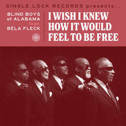 The Blind Boys Of Alabama / Béla Fleck I Wish I Knew How It Would Feel To Be Free Vinyl