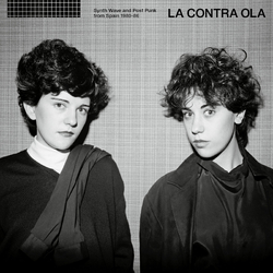 Various Artists LA CONTRA OLA SYNTH POP & POST PUNK FROM SPAIN 1980-86 VINYL 2 LP RSD 2025 - UPDATED 9/2/2025 UK