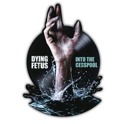 Dying Fetus Into The Cesspool VINYL 7INCH PICTURE DISC BLACK FRIDAY RSD 2025