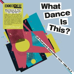 Various What Dance Is This? UK Post-Punk Dancefloor 1979 1983 Vol. 2 VINYL LP - BLACK RSD 2026 UPDATE 090226