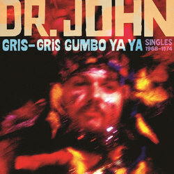 Dr. John Gris-Gris Gumbo Ya Ya: Singles 1968-1974 OPAQUE PURPLE VINYL LP RSD 2024 [update 17/2/24]