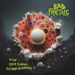 Bad Fractals The Sea Sang Screaming VINYL LP - COLOURED RSD 2026 UPDATE 090226