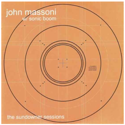 John Massoni / Sonic Boom (2) The Sundowner Sessions