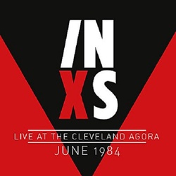 INXS Live At The Cleveland Agora June 1984 
