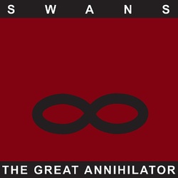 Swans Great Annihilator remastered reissue VINYL 2 LP