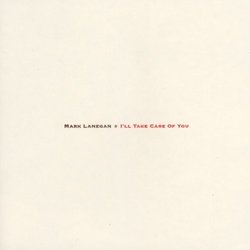 Mark Lanegan I'll Take Care Of You 180gm vinyl LP +download, g/f sleeve 