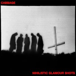 Cabbage Nihilistic Glamour Shots vinyl LP 
