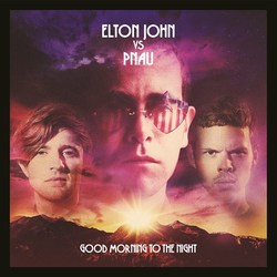 Elton John & Pnau Good Morning To The Night