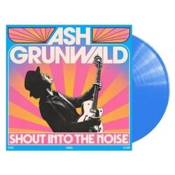 Ash Grunwald Shout Into The Noise Vinyl LP