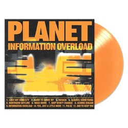 Planet Information Overload limited ORANGE vinyl LP