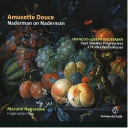 François Joseph Naderman & Masumi Nagasawa Amusette Douce - Naderman On Naderman — Sept Sonates Progressives, 2 Etudes Fantastiques CD