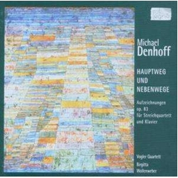Michael Denhoff & Vogler Quartett & Birgitta Wollenweber Hauptweg & Nebenwege - Aufziechnungen Op.83 Für Streichquartett Und Klavier CD