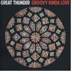 Great Thunder Groovy Kinda Love VINYL LP