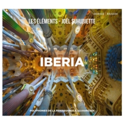 Les Éléments & Joël Suhubiette Iberia - Polyphonies Espagnoles Et Portugaises De La Renaissance À Aujourd'hui CD