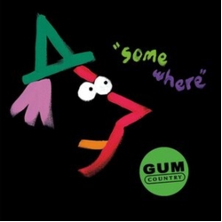 Gum Country Somewhere CD