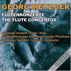 Georg Metzger & Johannes Hustedt & Südwestdeutsches Kammerorchester Pforzheim & Sebastian Tewinkel Flötenkonzerte (The Flute Concertos) CD