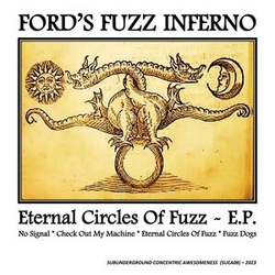 Ford's Fuzz Inferno Eternal Circles of Fuzz E.P. VINYL 12"