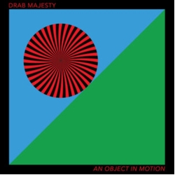 Drab Majesty An Object In Motion VINYL 12"