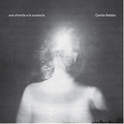 Camila Nebbia Una Ofrenda A La Ausencia CD