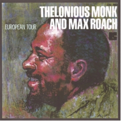 Thelonious Monk & Max Roach European Tour CD