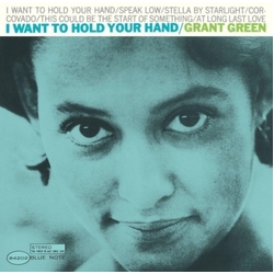 Grant Green I Want To Hold Your Hand (UHQCD) ANNIVERSARY REMASTERED BLUE CD