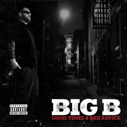 Big B Good Times & Bad Advice CD