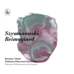 Boreyko & Nizioł & Orkiestra Filharmonii Narodowej Szymanowski Reimagined CD