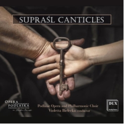 Podlasie Opera & Philharmonic Choir; Violteta Bielecka Suprasl Canticles 3 CD