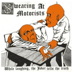 Swearing At Motorists While Laughing, The Joker Tells The Truth VINYL LP