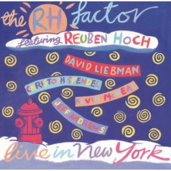 The RH Factor & Reuben Hoch Live In New York CD