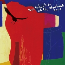 Ryo Fukui Trio Ryo Fukui Trio At The Slowboat 2004 2 CD